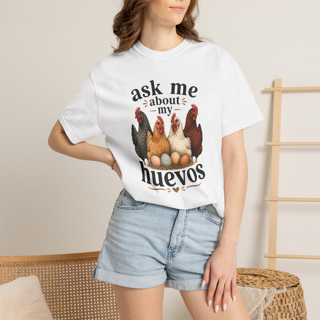 Ask Me About My Huevos - Graphic Tee