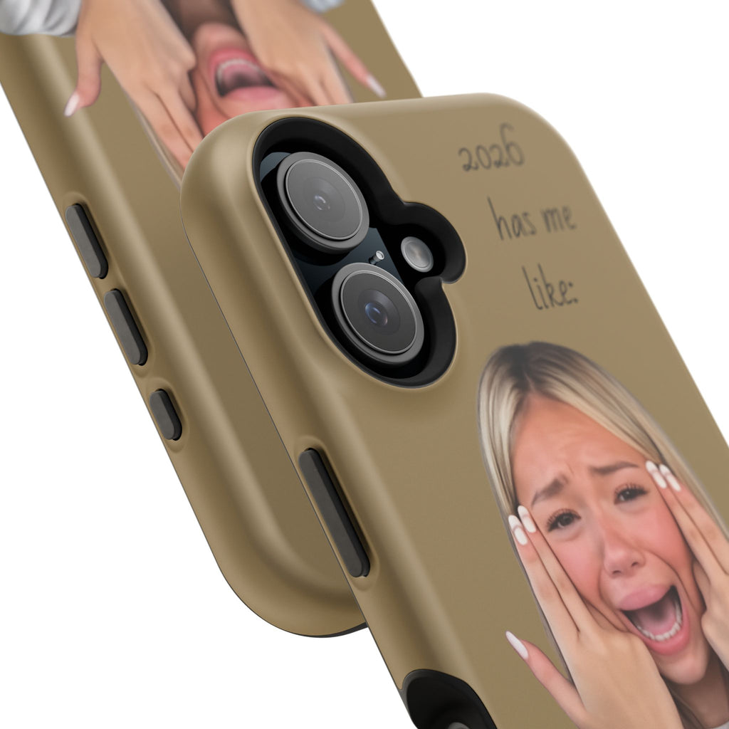 Phone Case — "2026 Has Me Like" Funny Face Impact-Resistant Case