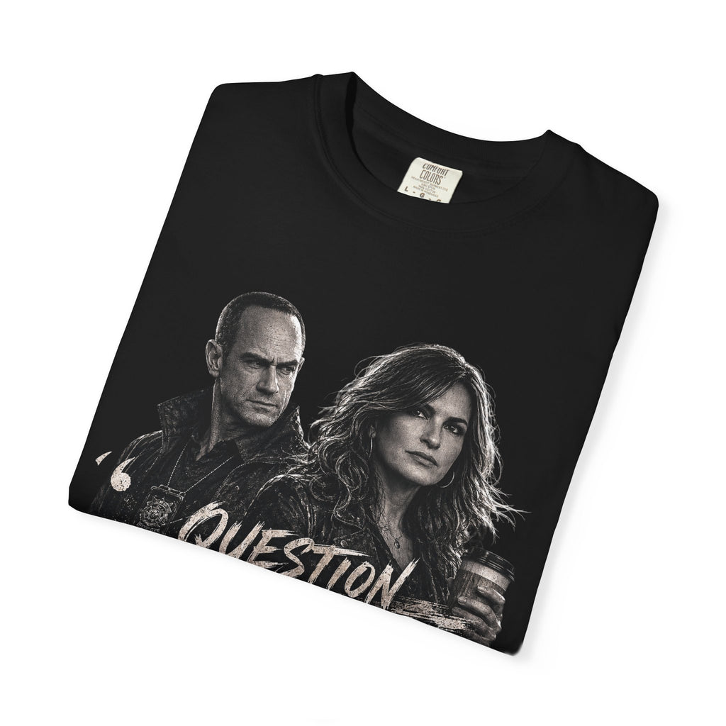 Law & Order SVU - “Question Everyone” - Graphic Tee