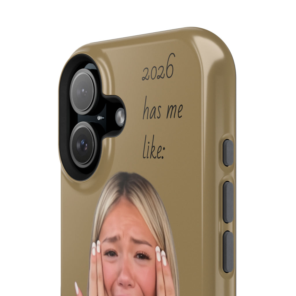 Phone Case — "2026 Has Me Like" Funny Face Impact-Resistant Case
