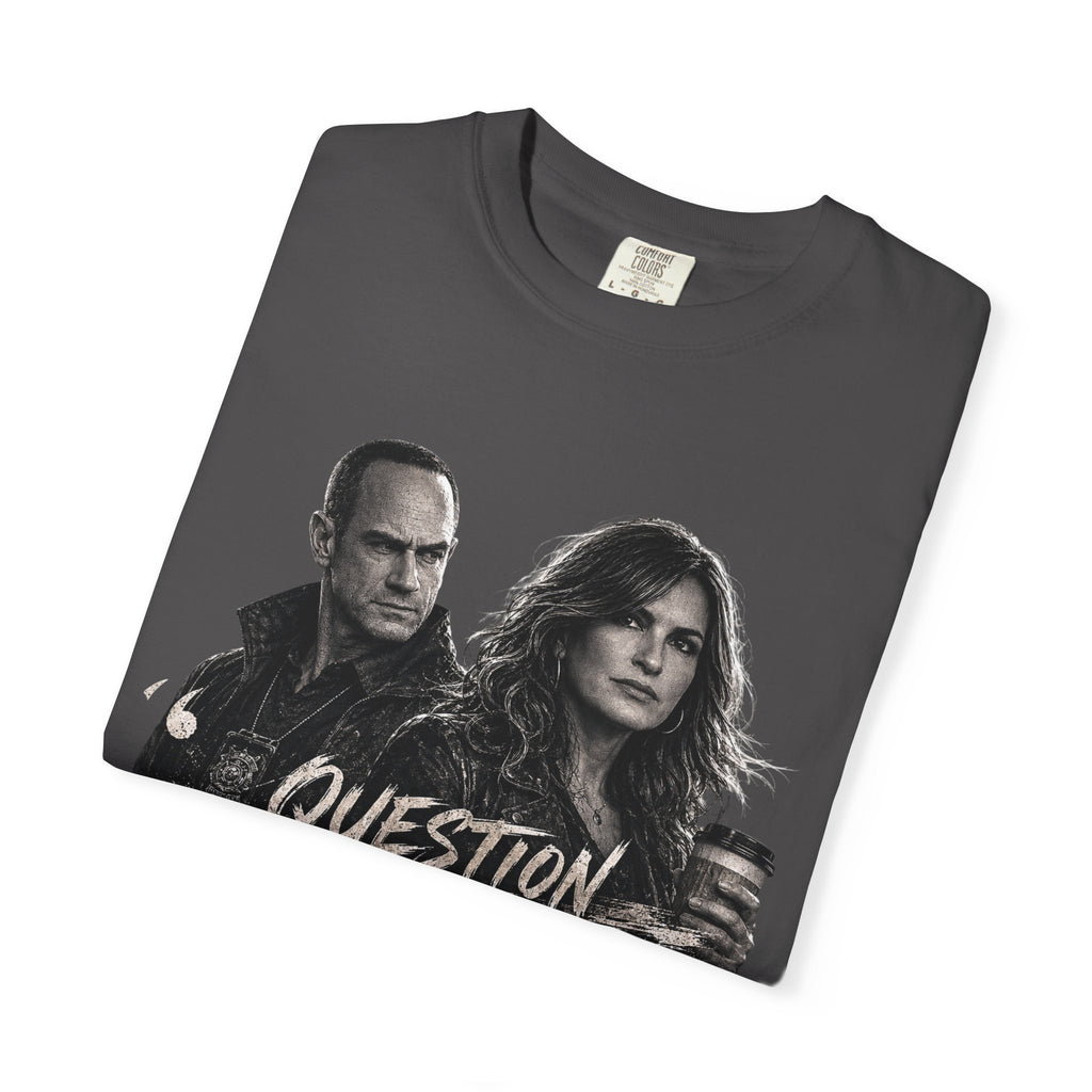 Law & Order SVU - “Question Everyone” - Graphic Tee