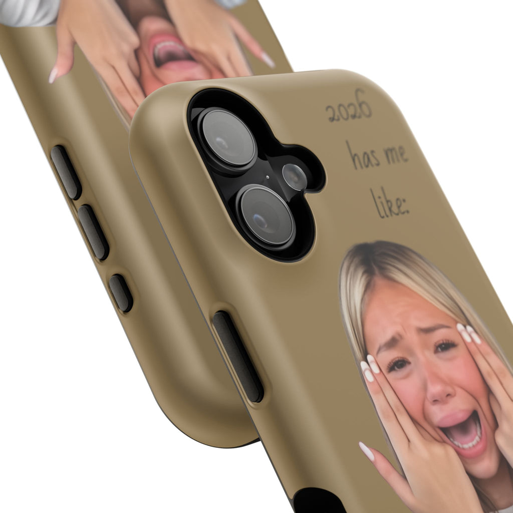 Phone Case — "2026 Has Me Like" Funny Face Impact-Resistant Case